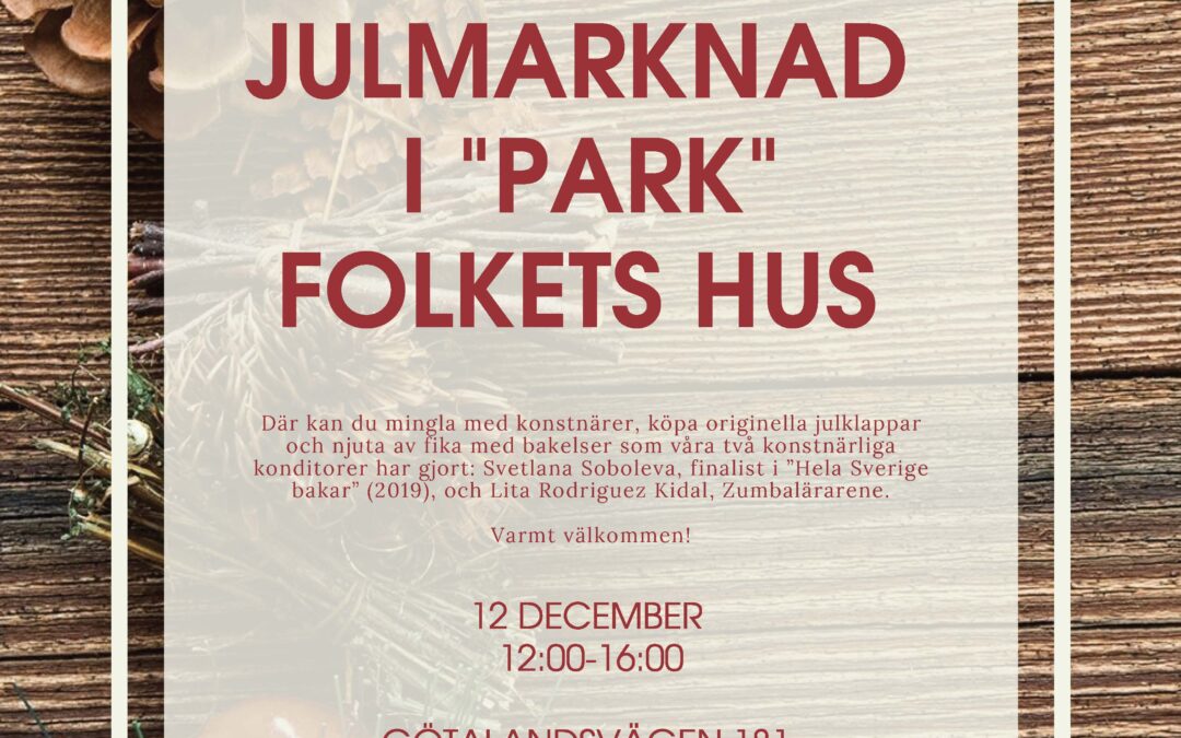 Konst & Julmarknad i Park Folkets hus i Älvsjö, 12 december kl. 12-16.
