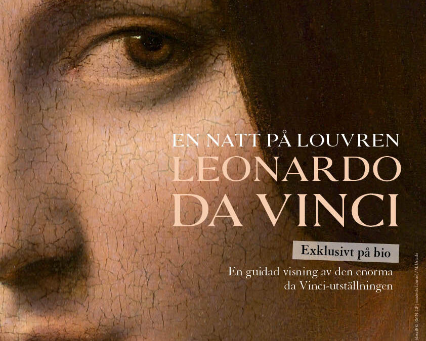 EN NATT PÅ LOUVREN: LEONARDO DA VINCI utställningen på film visar vi 20/11 kl 17.00